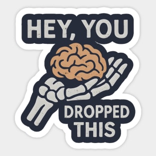 Hey You Dropped This Sticker